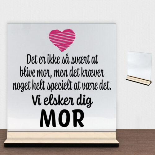 Alternative view of Det er ikke så svært at blive mor.. | Glasskilt inkl. fod (træfiber) (Copy)