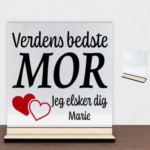 Verdens bedste mor... - design 3 | Glasskilt inkl. fod (poppel krydsfinér)