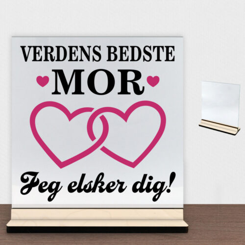 Verdens bedste mor - design 4 | Glasskilt inkl. fod (poppel krydsfinér)