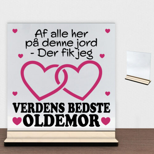 Af alle her på denne jord... - oldemor | Glasskilt inkl. fod (poppel krydsfinér)