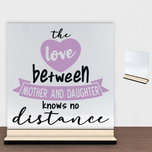 The love between mother and daughter... | Glasskilt inkl. fod (poppel krydsfinér)
