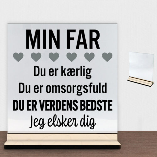 Min far er verdens bedste | Glasskilt inkl. fod (poppel krydsfinér)