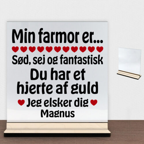 Min farmor er sød, sej og fantastisk... | Glasskilt inkl. fod (poppel krydsfinér)