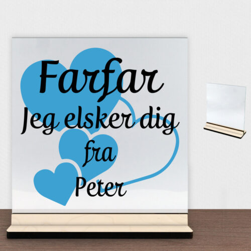 Farfar jeg elsker dig m. hjerter | Glasskilt inkl. fod (poppel krydsfinér)