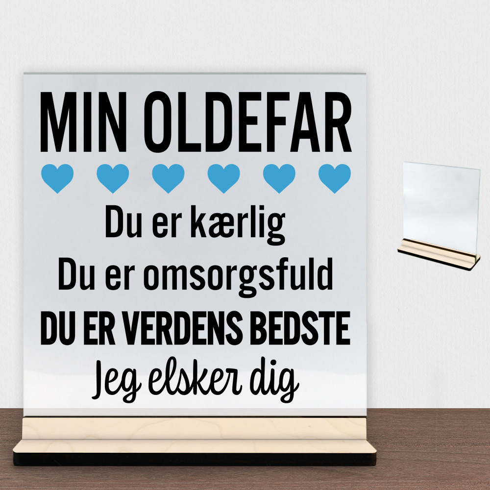 Min oldefar er verdens bedste | Glasskilt inkl. fod (poppel krydsfinér)