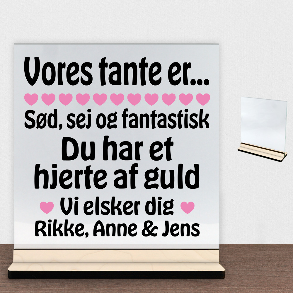 Min tante er sød, sej og fantastisk... | Glasskilt inkl. fod (poppel krydsfinér) - Billede 2