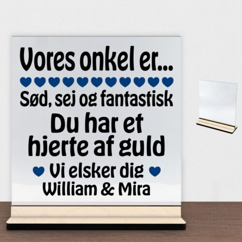 Alternative view of Min onkel er sød, sej og fantastisk... | Glasskilt inkl. fod (poppel krydsfinér)