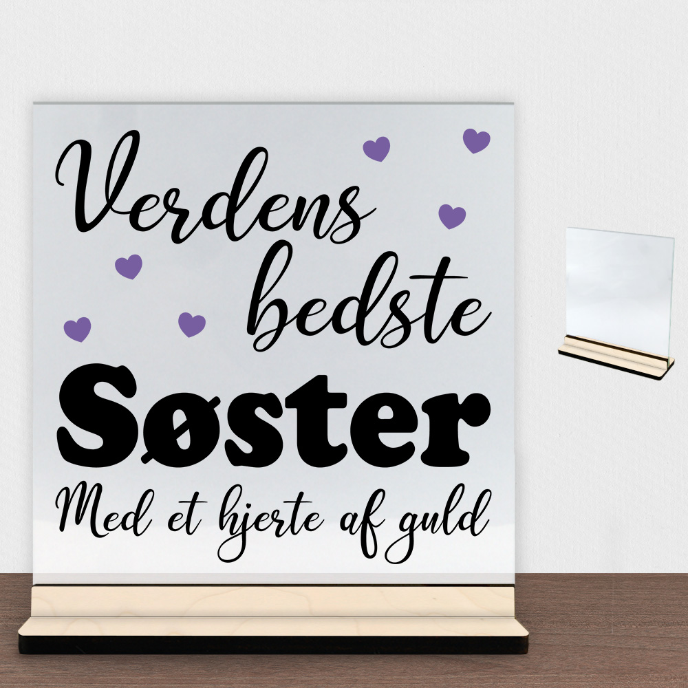 Verdens bedste søster - design 1 | Glasskilt inkl. fod (poppel krydsfinér)