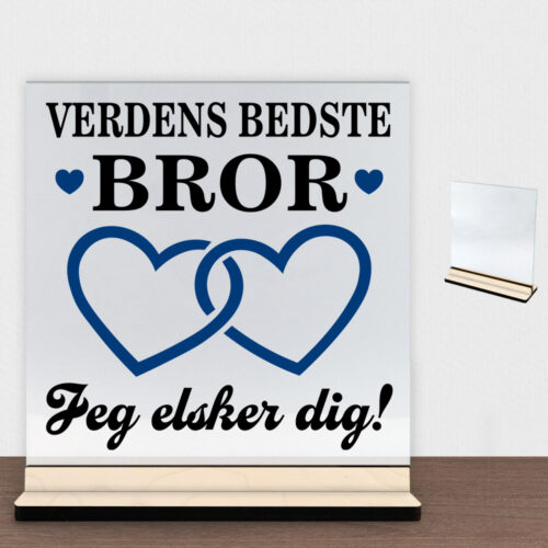 Verdens bedste bror - design 3 | Glasskilt inkl. fod (poppel krydsfinér)