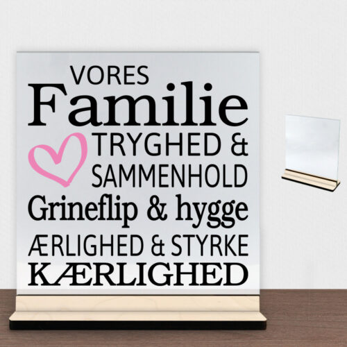 Vores familie tryghed & sammenhold... | Glasskilt inkl. fod (poppel krydsfinér)