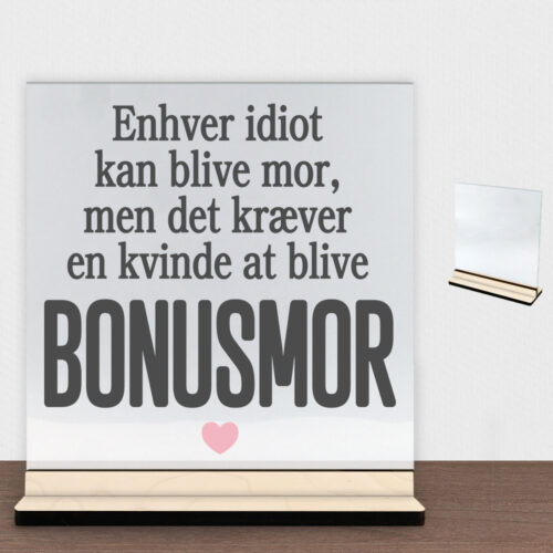 Enhver idiot kan blive mor... | Glasskilt inkl. fod (poppel krydsfinér)