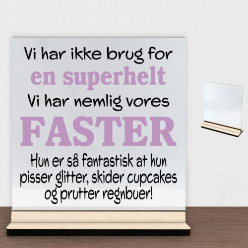 Alternative view of Jeg har ikke brug for en superhelt... - faster | Glasskilt inkl. fod (poppel krydsfinér)