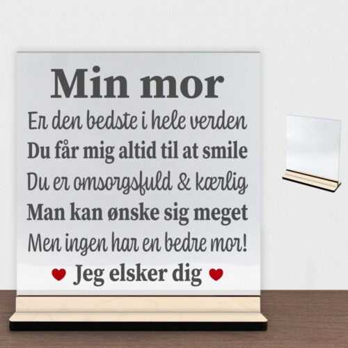 Min mor, den bedste i hele verden | Glasskilt inkl. fod (poppel krydsfinér)