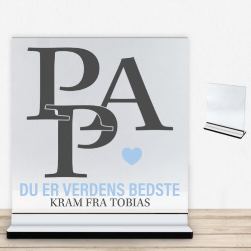 Pap, du er verdens bedste | Glasskilt inkl. fod med farvet overflade