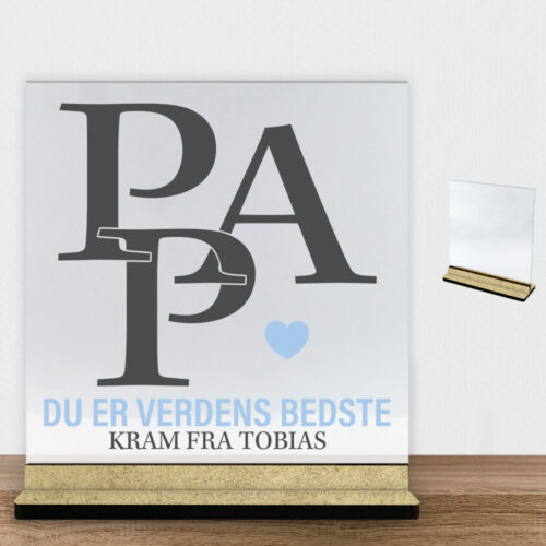 Pap, du er verdens bedste | Glasskilt inkl. fod (træfiber)