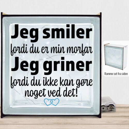 Jeg smiler fordi du er min morfar... | Lyssten med ramme (farvet overflade)