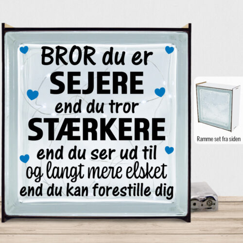 Bror du er sejere end du tror - design 1 | Lyssten med ramme (farvet overflade)