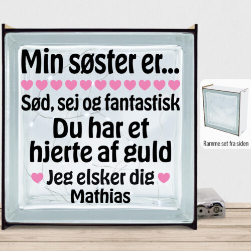 Min søster er sød, sej og fantastisk... | Lyssten med ramme (farvet overflade)