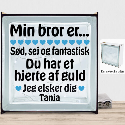 Min bror er sød, sej og fantastisk... | Lyssten med ramme (farvet overflade)