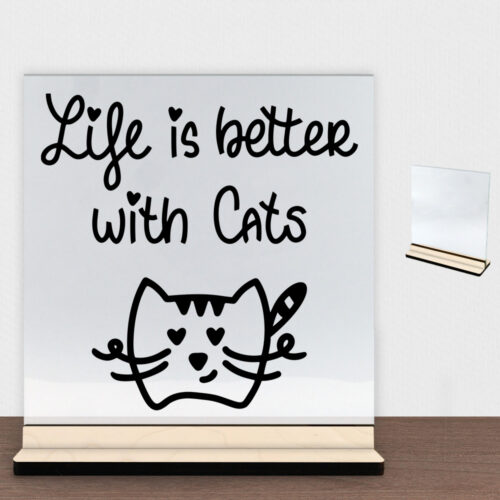 Life is better with cats | Glasskilt inkl. fod (poppel krydsfinér)