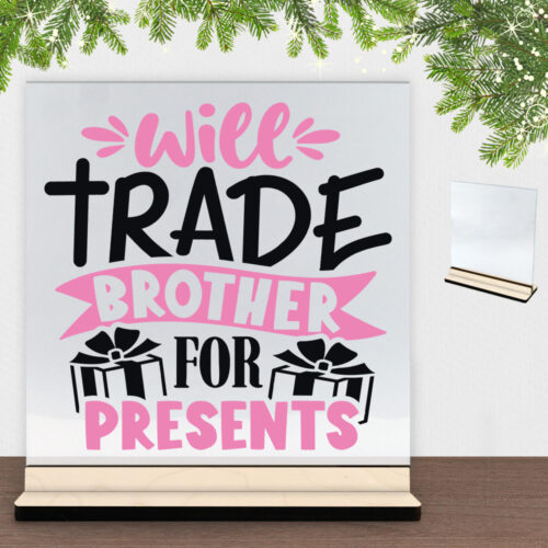 Funny Christmas - Will trade brother for presents | Glasskilt inkl. fod (poppel krydsfinér)