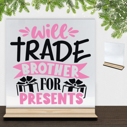 Funny Christmas - Will trade brother for presents | Glasskilt inkl. fod (træfinér)