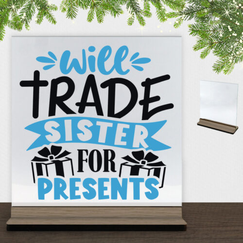 Funny Christmas - Will trade sister for presents | Glasskilt inkl. fod (træfinér)