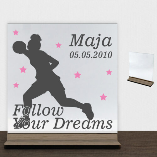 Follow Your Dreams håndbold pige #1 | Glasskilt inkl. fod (træfinér)