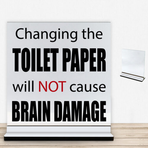 Changing the toilet paper... | Glasskilt inkl. fod med farvet overflade