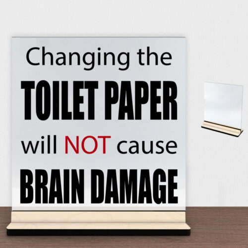 Changing the toilet paper... | Glasskilt inkl. fod (poppel krydsfinér)