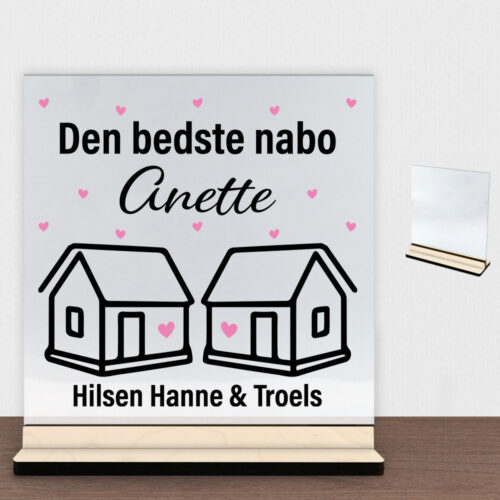 Den bedste nabo... | Glasskilt inkl. fod (poppel krydsfinér)