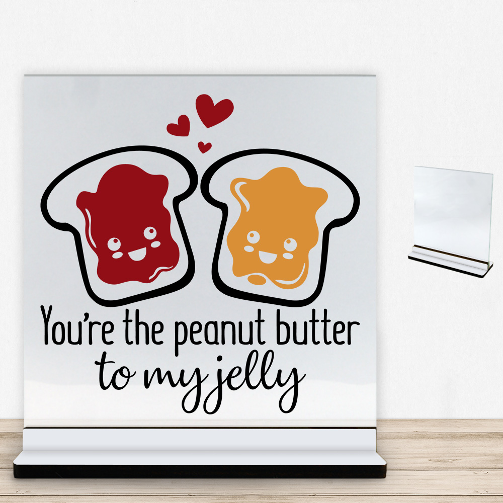 You're the peanut butter... | Glasskilt inkl. fod med farvet overflade