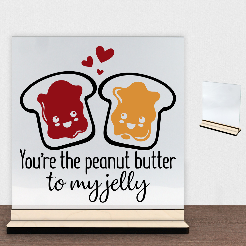 You're the peanut butter... | Glasskilt inkl. fod (poppel krydsfinér)