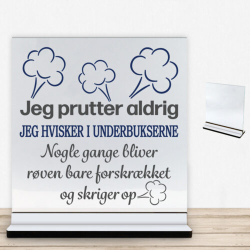 Jeg prutter aldrig... | Glasskilt inkl. fod med farvet overflade