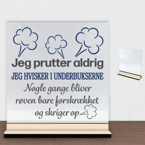 Jeg prutter aldrig... | Glasskilt inkl. fod (poppel krydsfinér)
