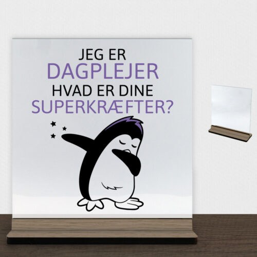 Jeg er dagplejer, hvad er dine superkræfter | Glasskilt inkl. fod (træfinér)