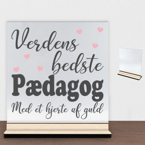 Verdens bedste pædagog #2 | Glasskilt inkl. fod (poppel krydsfinér)