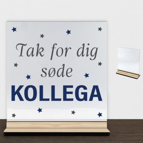 Tak for dig søde kollega | Glasskilt inkl. fod (træfinér)