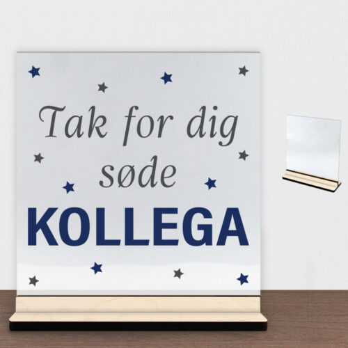 Tak for dig søde kollega | Glasskilt inkl. fod (poppel krydsfinér)