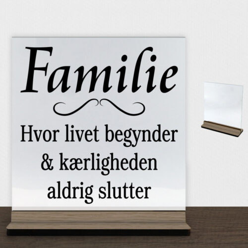 Familie hvor livet begynder - design 1 | Glasskilt inkl. fod (træfinér)