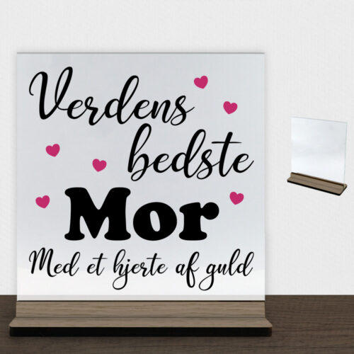 Verdens bedste mor - design 1 | Glasskilt inkl. fod (træfinér)