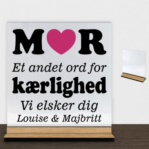 Mor et andet ord for kærlighed... | Glasskilt inkl. fod (træfinér)