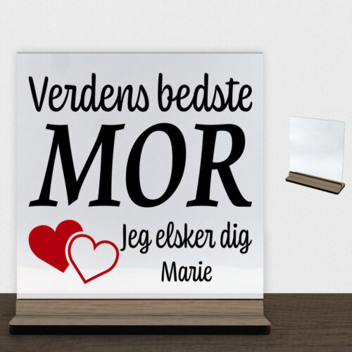 Verdens bedste mor... - design 3 | Glasskilt inkl. fod (træfinér)