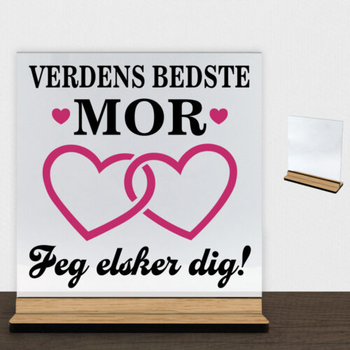 Verdens bedste mor - design 4 | Glasskilt inkl. fod (træfinér)