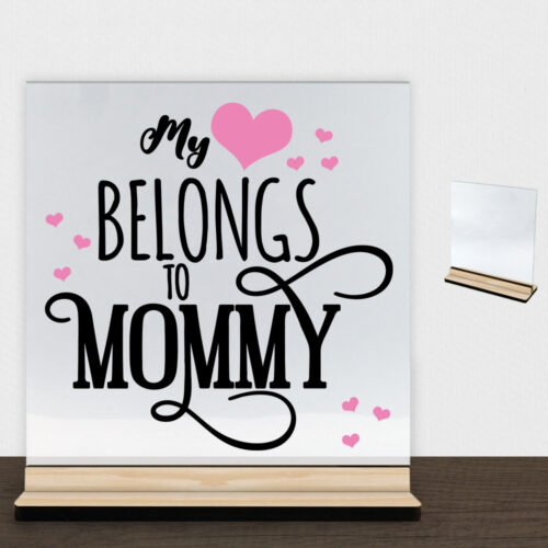 My heart belongs to mommy | Glasskilt inkl. fod (træfinér)