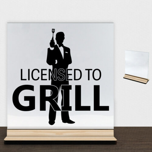 Licensed to grill | Glasskilt inkl. fod (træfinér)