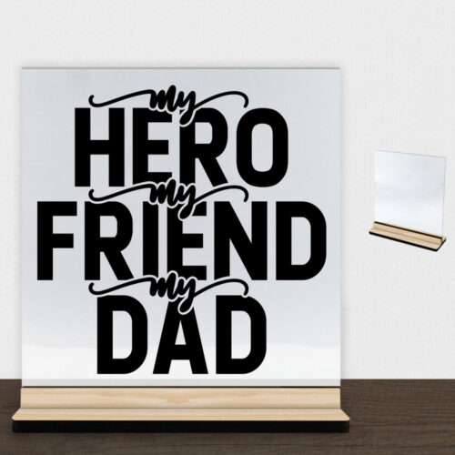 My hero, my friend, my dad | Glasskilt inkl. fod (træfinér)