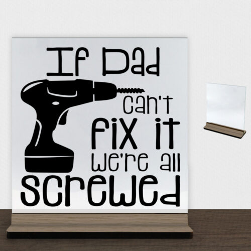 If dad can't fix it - design 1 | Glasskilt inkl. fod (træfinér)