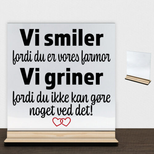 Alternative view of Jeg smiler fordi du er min farmor... | Glasskilt inkl. fod (træfinér)