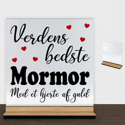 Verdens bedste mormor - design 1 | Glasskilt inkl. fod (træfinér)